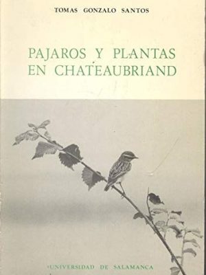 Pajaros y plantas en chateaubriand (acta salmanticensia) (spanish edition)