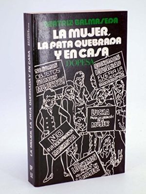 La mujer, la pata quebrada y en casa