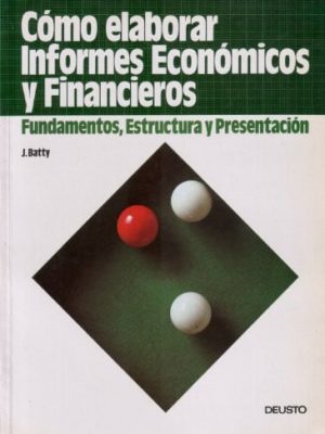 Cómo elaborar informes económicos y financieros fundamentos, estructura y presentación