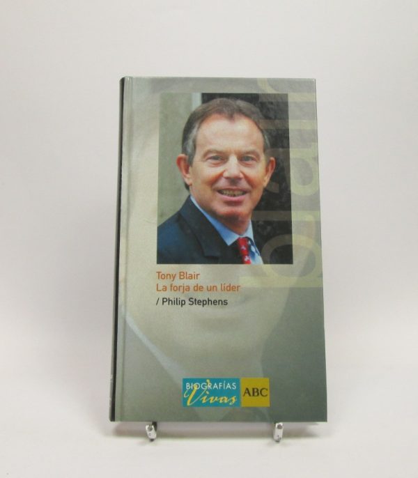 Tony blair: la forja de un líder