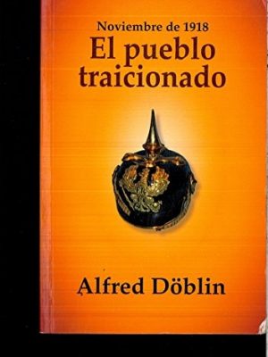 Noviembre de 1918 el pueblo traicionado. pt. 2. vol. 1