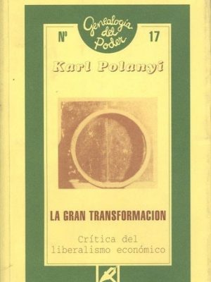 9281973485206.jpg La gran transformación crítica del liberalismo económico