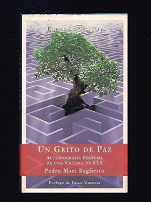 9586763485187.jpg Un grito de paz autobiografía póstuma de una víctima de eta