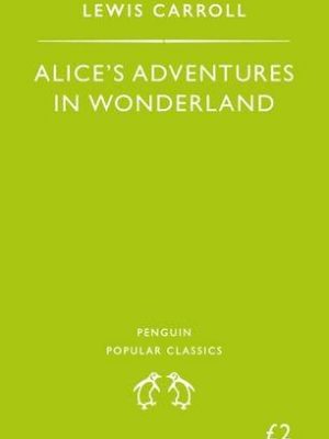 9780140620863_alices-adventures-in-wonderland_front-1.jpg Alice's adventures in wonderland
