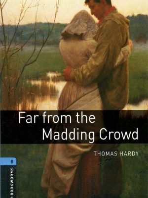 Version 1.0.0 Far from the madding crowd (oxford bookworms level 5)