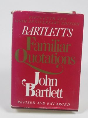 9780316082754_bartletts-familiar-quotes_front-3.jpg Bartlett's familiar quotes