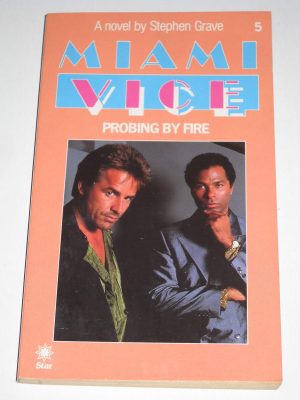 Probing by fire (miami vice)