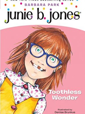 9780375822230_junie-b-first-grader-toothless-wonder-junie-b-jones-no-20_front-1.jpg Junie b., first grader: toothless wonder (junie b. jones, no. 20)