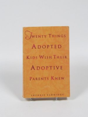 9780440508380_twenty-things-adopted-kids-wish-their-adoptive-parents-knew_front-1.jpg Twenty things adopted kids wish their adoptive parents knew