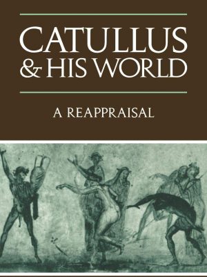 Version 1.0.0 Catullus and his world: a reappraisal