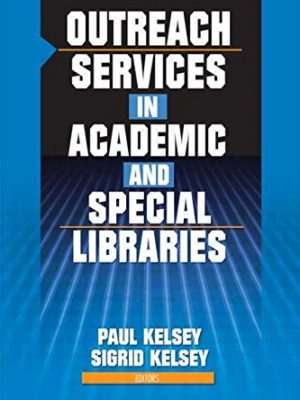 9780789024329_outreach-services-in-academic-and-special-libraries_front-3.jpg Outreach services in academic and special libraries