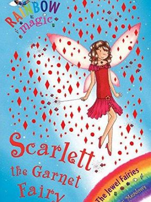 9781843629542_scarlett-the-garnet-fairy-rainbow-magic_front-1.jpg Scarlett the garnet fairy (rainbow magic)