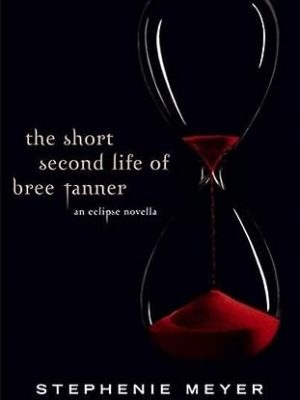 The short second life of bree tanner: an eclipse novella (twilight saga)