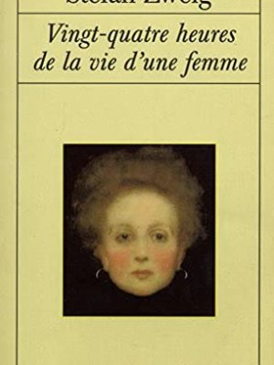9782253060222_vingt-quatre-heures-de-la-vie-dune-femme_front-1.jpg Vingt-quatre heures de la vie d'une femme