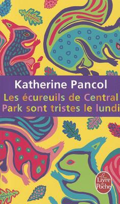 9782253161950_les-ecureuils-de-central-park-sont-tristes-le-lundi-litterature-documents-french-edition_front-2.jpg Les écureuils de central park sont tristes le lundi (litterature & documents) (french edition)