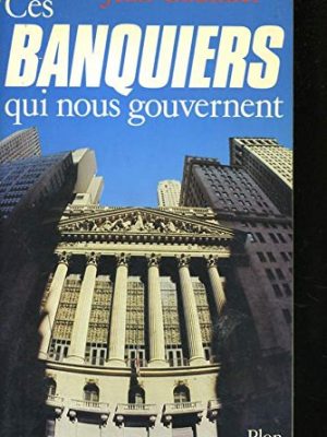 9782259010719_ces-banquiers-qui-nous-gouvernent-french-edition_front-2.jpg Ces banquiers qui nous gouvernent (french edition)