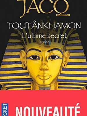 Toutankhamon l'ultime secret