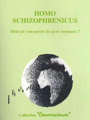 Version 1.0.0 Homo schizophrenicus: mais où sont passés les gens normaux ?