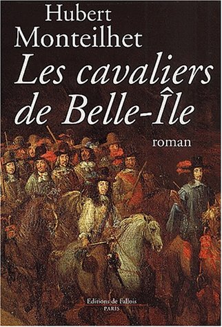 9782877064156_les-cavaliers-de-belle-ile-roman-louis-xiv-falllitt-1an-french-edition_front-1.jpg Les cavaliers de belle-ile: roman louis xiv (fall.litt. 1an) (french edition)