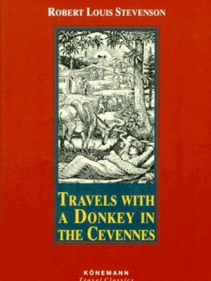 9783895084607_travels-with-a-donkey-konemann-classics_front-2.jpg Travels with a donkey (konemann classics)