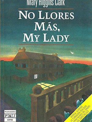 9788401322617_no-llores-mas-my-lady_front-2.jpg No llores mas, my lady