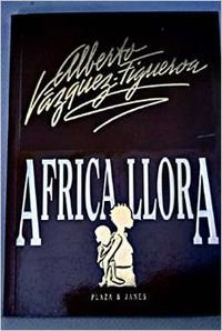 9788401326028_africa-llora-primera-edicion-julio-1994_front-3.jpg Africa llora primera edicion, julio 1994.
