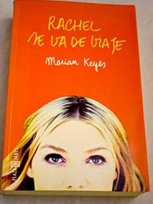9788401329548_rachel-se-va-de-viaje-rachels-holiday-spanish-edition_front-3.jpg Rachel se va de viaje / rachel's holiday (spanish edition)