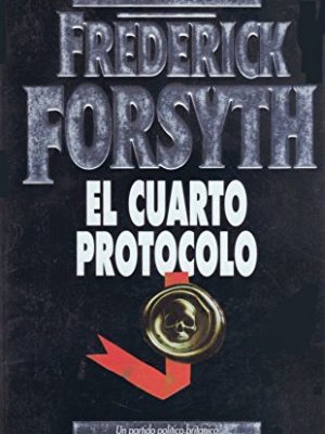 9788401464119_el-cuarto-protocolo_front-1.jpg El cuarto protocolo