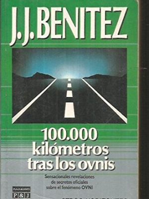 9788401479045_cien-mil-kilometros-tras-los-ovnis_front-4.jpg Cien mil kilometros tras los ovnis