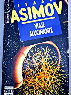 Viaje alucinante (spanish edition)