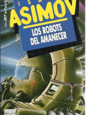 Los robots del amanecer (spanish edition)