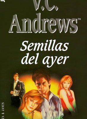 Semillas del ayer / seeds of yesterday (dollanganger series) (spanish edition)
