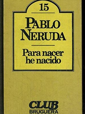9788402070104_para-nacer-he-nacido_front-5.jpg Para nacer he nacido