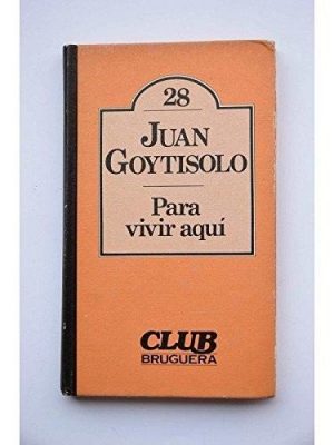 Para vivir aquí (club bruguera. colección de literatura universal bruguera) (spanish edition)