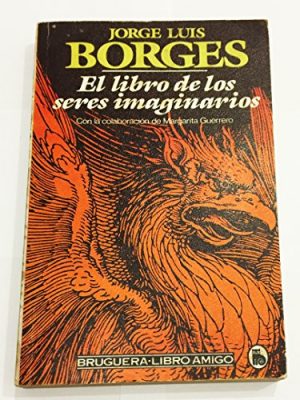 9788402081773_el-libro-de-los-seres-imaginarios-libro-amigo_front-1.jpg El libro de los seres imaginarios (libro amigo)