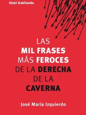 9788403005280_las-mil-frases-mas-feroces-de-la-derecha-de-la-caverna_front-3.webp Las mil frases más feroces de la derecha de la caverna