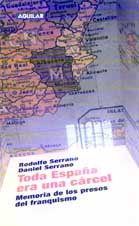 Toda españa era una cárcel: memoria de los presos del franquismo.