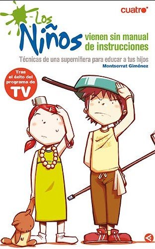 9788403097322_los-ninos-vienen-sin-manual-de-instrucciones-la-superninera-spanish-edition_front-6.jpg Los niños vienen sin manual de instrucciones. la superniñera (spanish edition)
