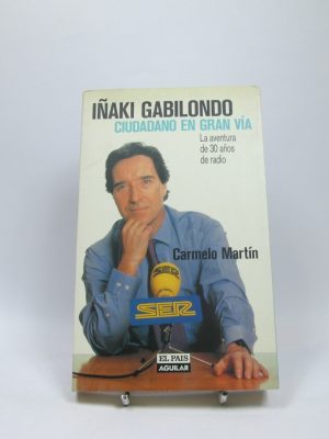 9788403595002_inaki-gabilondo-ciudadano-en-gran-via-la-aventura-de-30-anos-de-radio_front-5.jpg Iñaki gabilondo, ciudadano en gran vía: la aventura de 30 años de radio