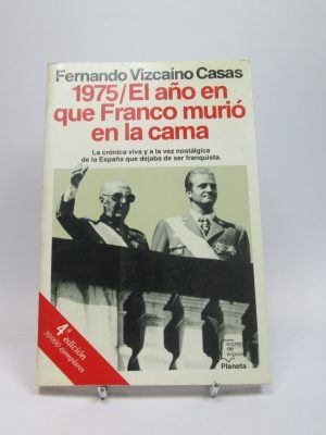 9788408001300_1975el-ano-en-que-franco-murio-en-la-cama_front-8.jpg 1975/el año en que franco murió en la cama