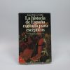 9788408015833_la-historia-de-espana-contada-por-escepticos_front-1.jpg La historia de españa contada por escépticos
