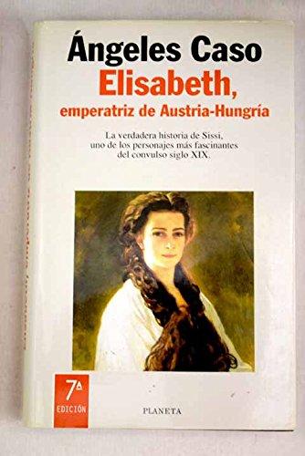 9788408016212_elisabeth-emperatriz-de-austria-hungria-coleccion-autores-espanoles-e-hispanoamericanos-spanis_front-1.jpg Elisabeth, emperatriz de austria-hungría (colección autores españoles e hispanoamericanos) (spanish edition)