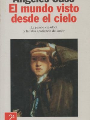 9788408019923_el-mundo-visto-desde-el-cielo-coleccion-autores-espanoles-e-hispanoamericanos-spanish-edition_front-1.jpg El mundo visto desde el cielo (colección autores españoles e hispanoamericanos) (spanish edition)