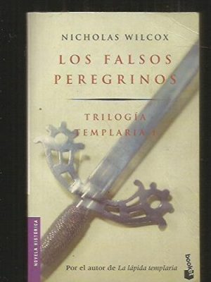 Trilogia templaria i/ templar trilogy: los falsos peregrinos/ the false pilgrims (spanish edition)