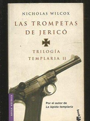 Trilogia templaria ii/ templar trilogy ii: las trompetas de jerico (spanish edition)