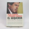 9788408051183_el-sequeron-ocho-anos-de-aznarato_front-7.jpg El sequerón. ocho años de aznarato