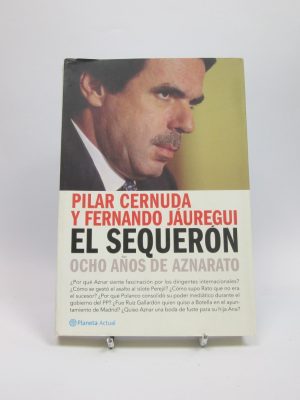 9788408051183_el-sequeron-ocho-anos-de-aznarato_front-7.jpg El sequerón. ocho años de aznarato