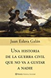 9788408058830_una-historia-de-la-guerra-civil-que-no-va-a-gustar-a-nadie-historia-y-sociedad-spanish-edition_front-1.jpg Una historia de la guerra civil que no va a gustar a nadie (historia y sociedad) (spanish edition)