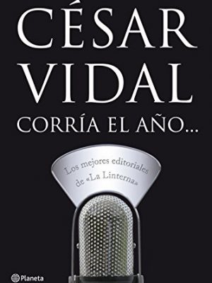 9788408068358_corria-el-ano-los-editoriales-de-la-linterna-spanish-edition_front-3.jpg Corria el año: los editoriales de la linterna (spanish edition)