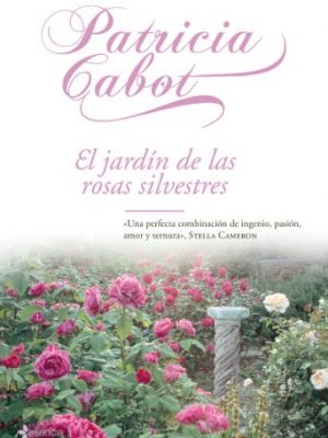 9788408071440_el-jardin-de-las-rosas-silvestres_front-3.jpg El jardín de las rosas silvestres